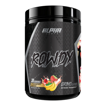 ROWDY 
*Extreme Energy, Laser Focus, & Fat Burning*